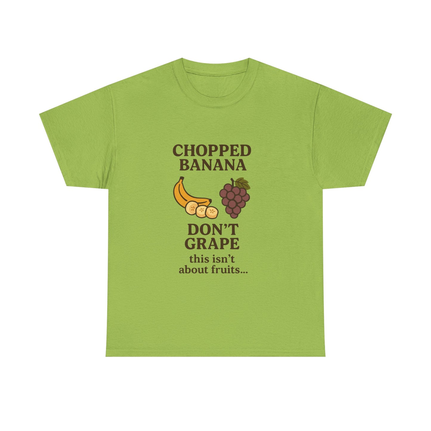 Chopped Banana, Don't Grape Unisex T-Shirt