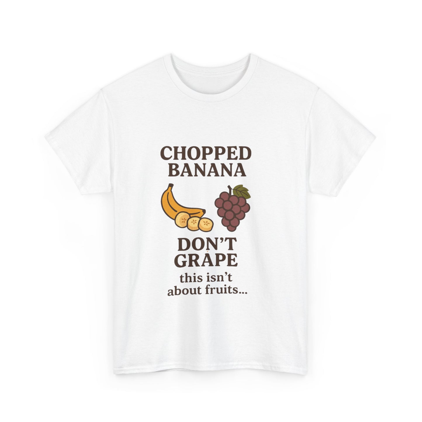 Chopped Banana, Don't Grape Unisex T-Shirt