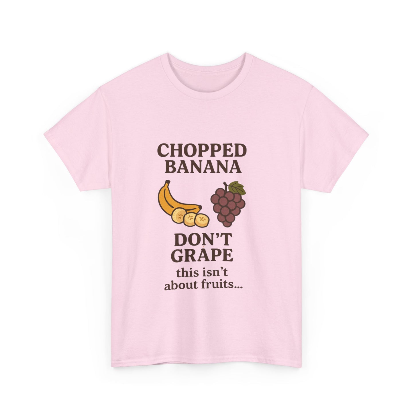 Chopped Banana, Don't Grape Unisex T-Shirt