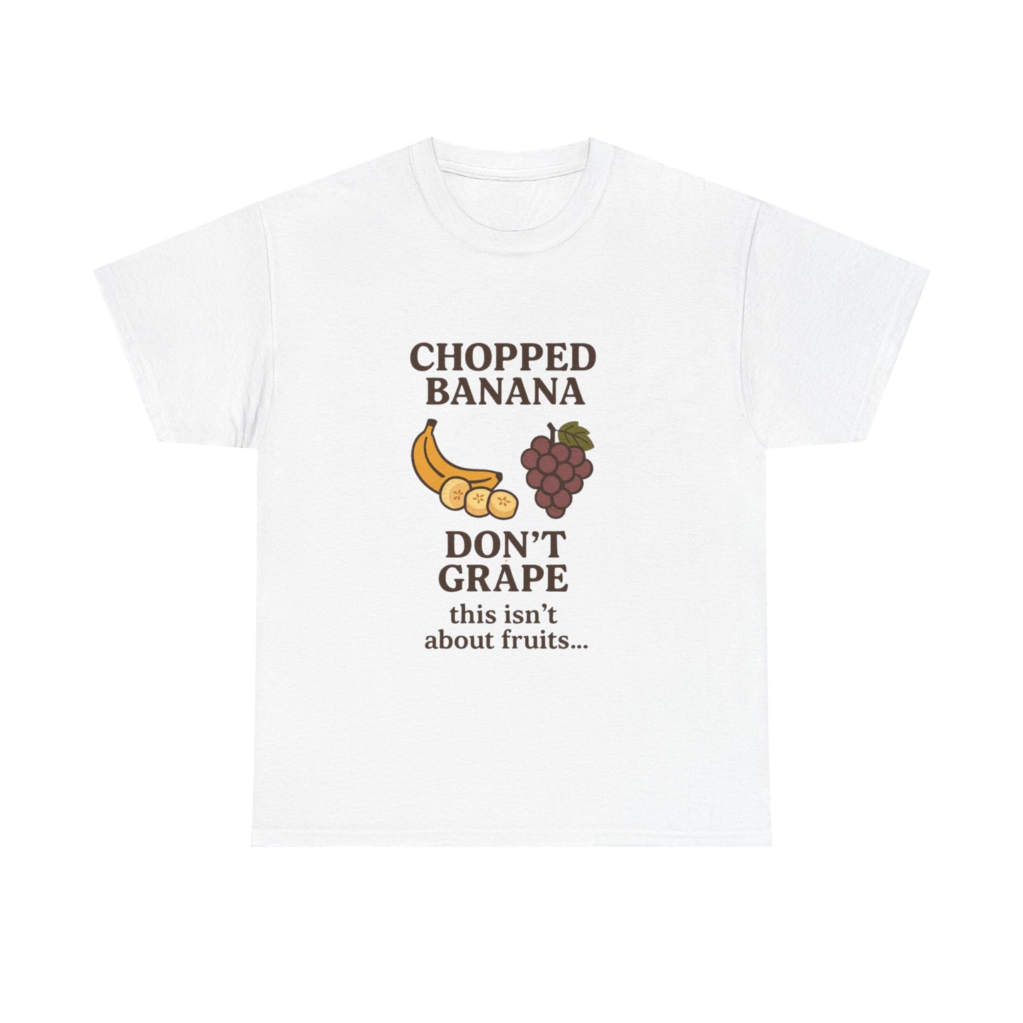 Chopped Banana, Don't Grape Unisex T-Shirt