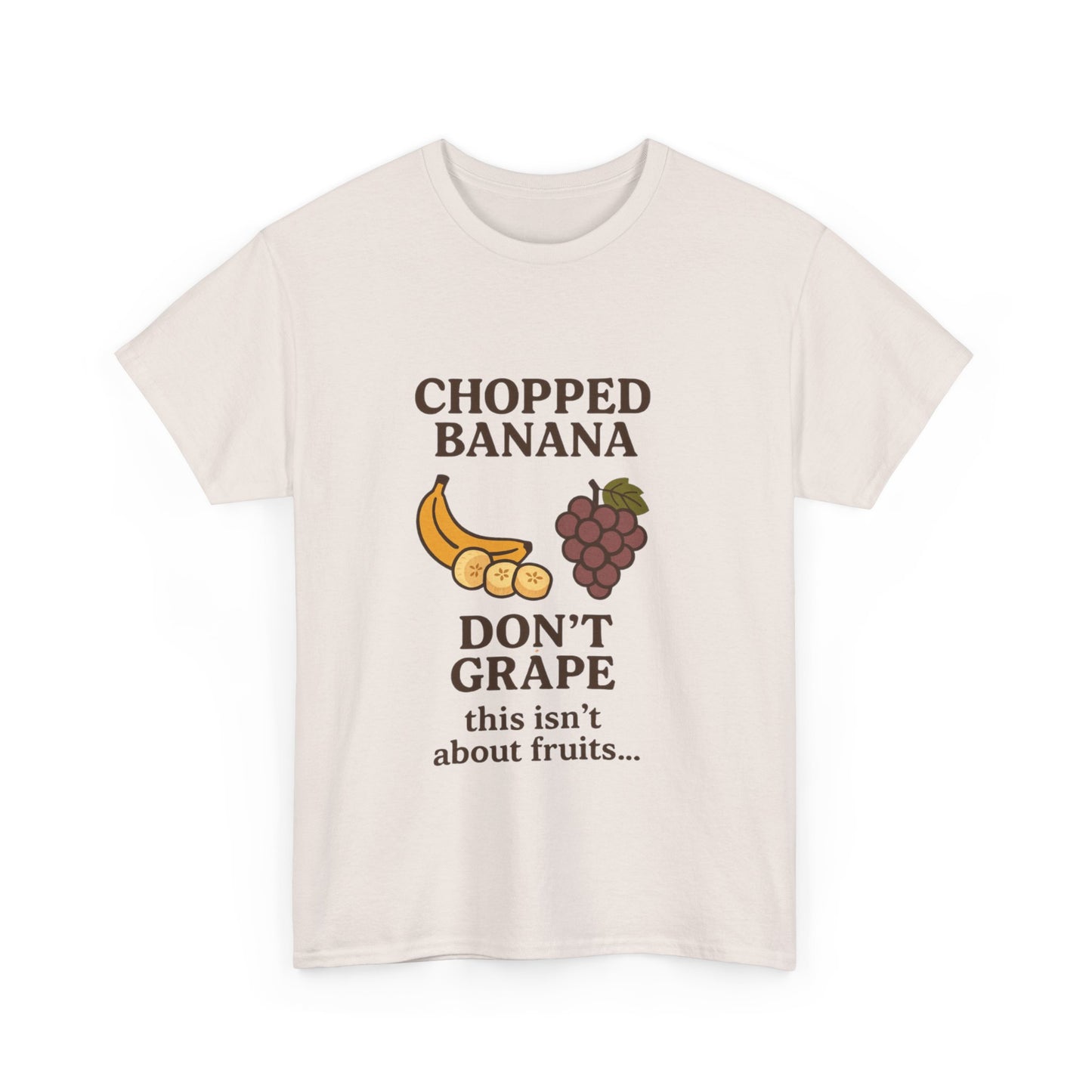 Chopped Banana, Don't Grape Unisex T-Shirt