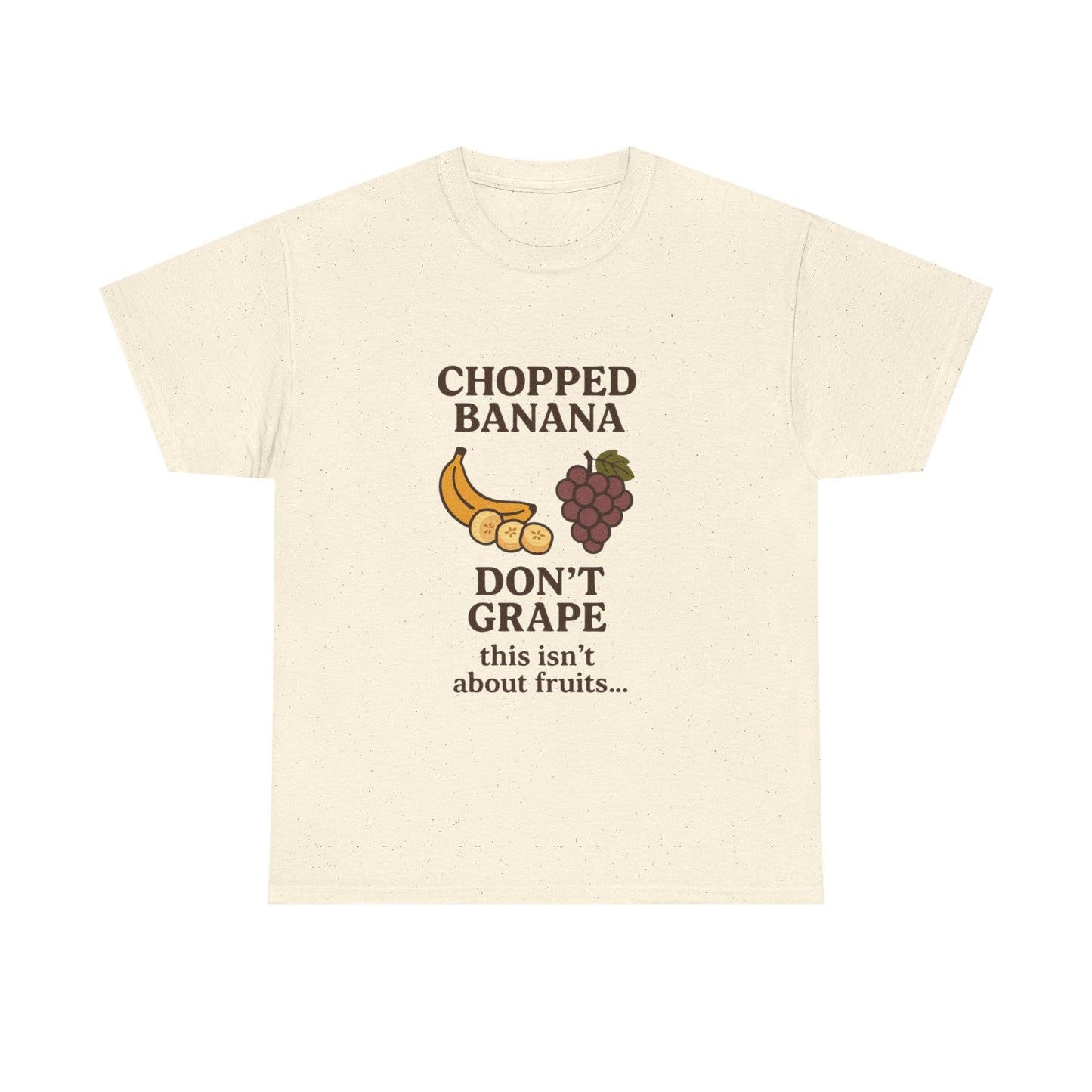 Chopped Banana, Don't Grape Unisex T-Shirt