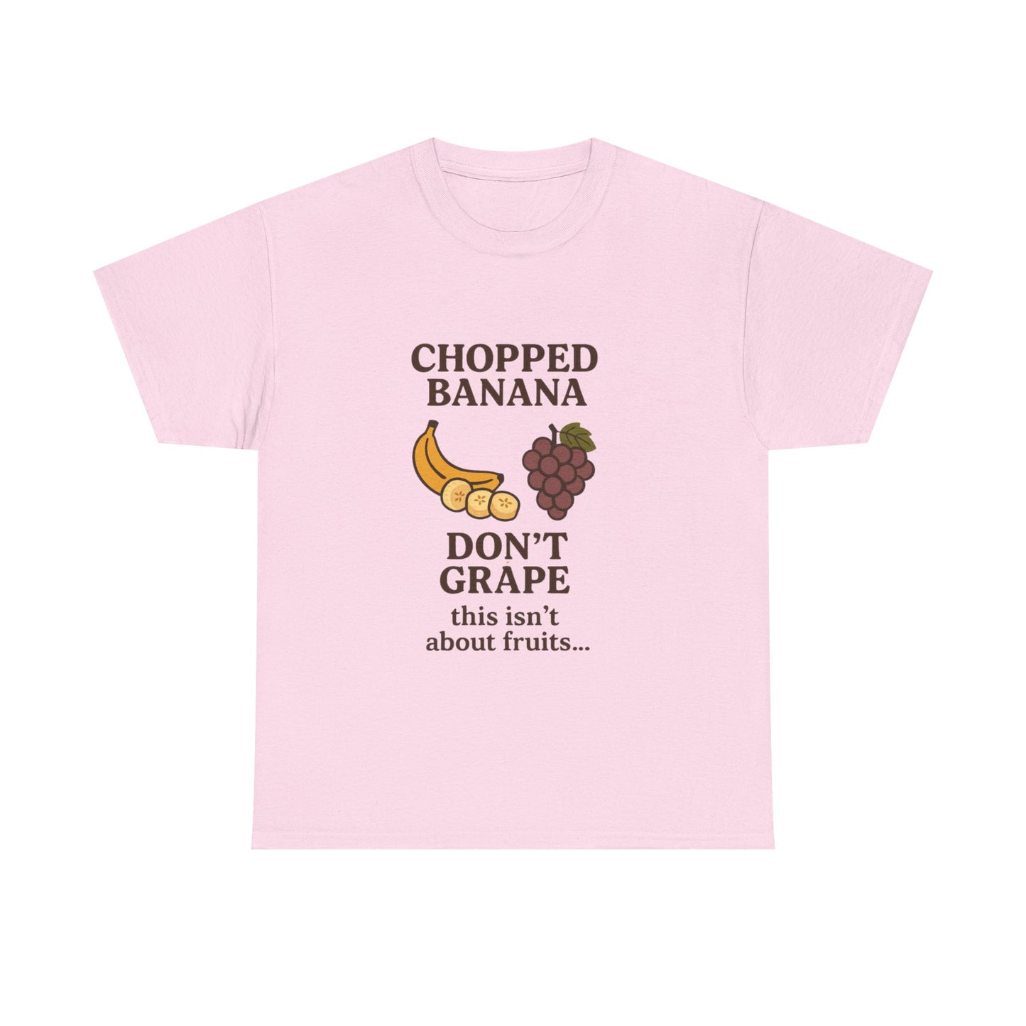 Chopped Banana, Don't Grape Unisex T-Shirt