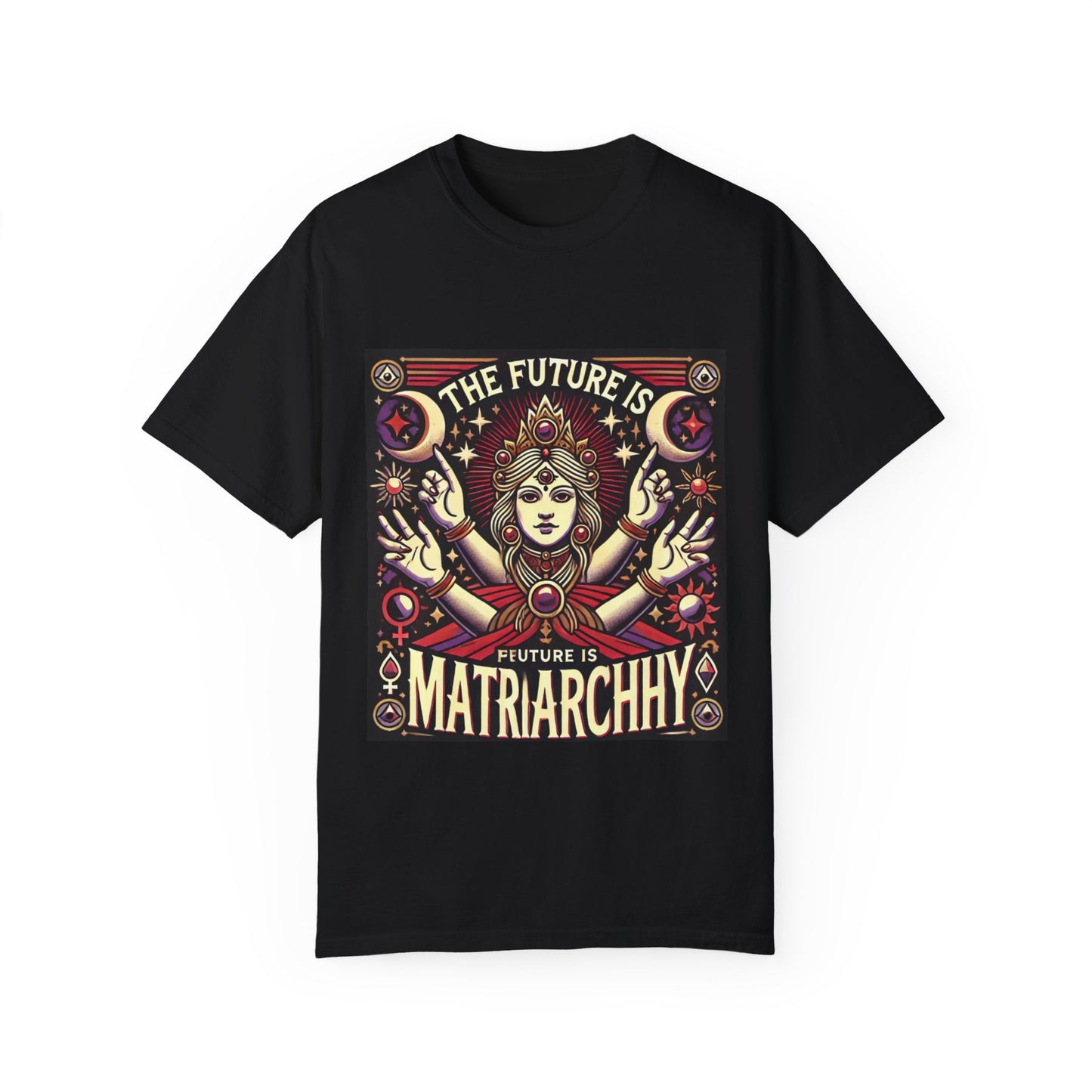 The Future Is Matriarchy Unisex T-shirt