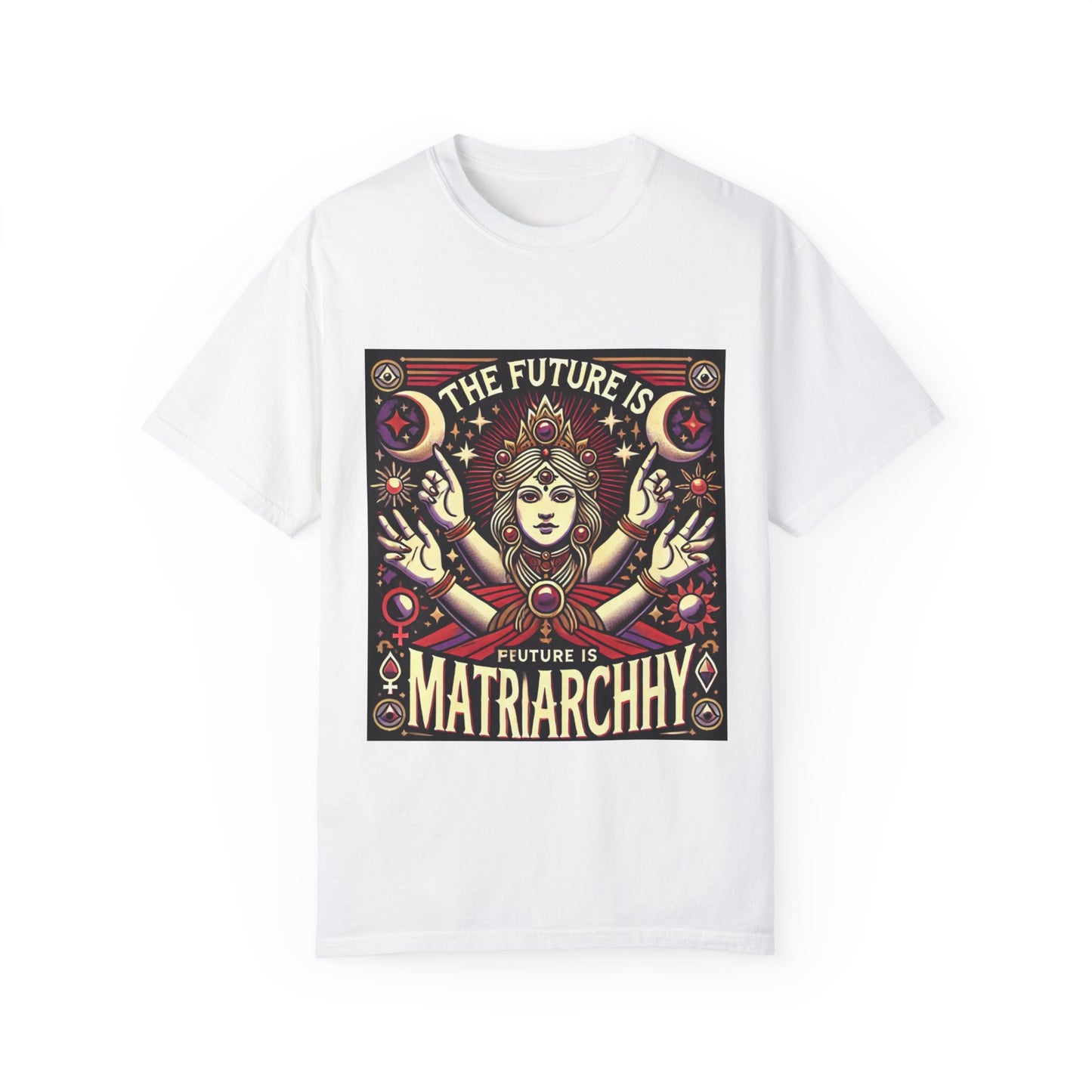 The Future Is Matriarchy Unisex T-shirt