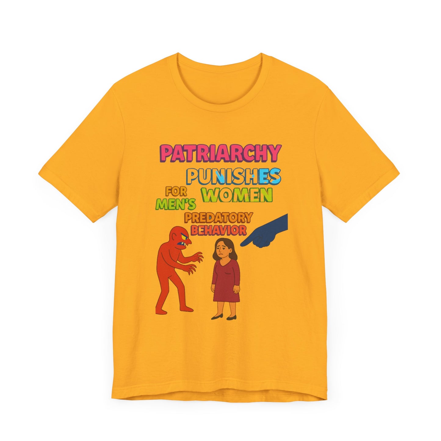 Patriarchy Punishes Women for Men's Predatory Behavior Unisex T-Shirt