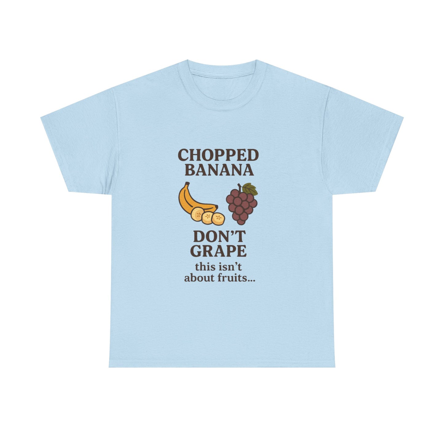 Chopped Banana, Don't Grape Unisex T-Shirt