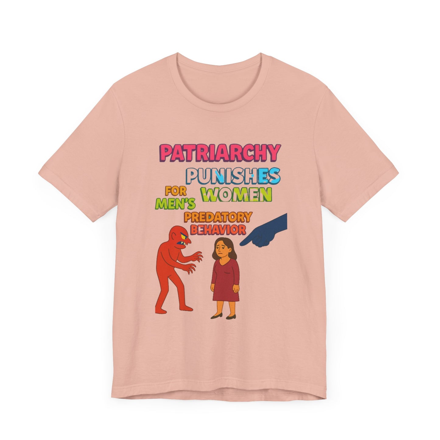 Patriarchy Punishes Women for Men's Predatory Behavior Unisex T-Shirt