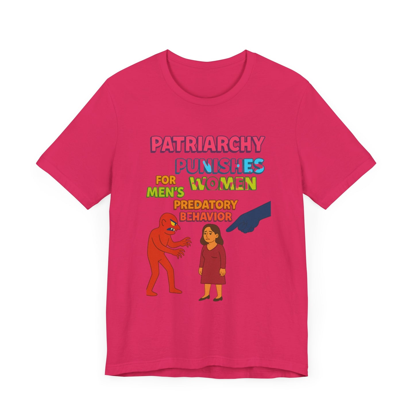 Patriarchy Punishes Women for Men's Predatory Behavior Unisex T-Shirt