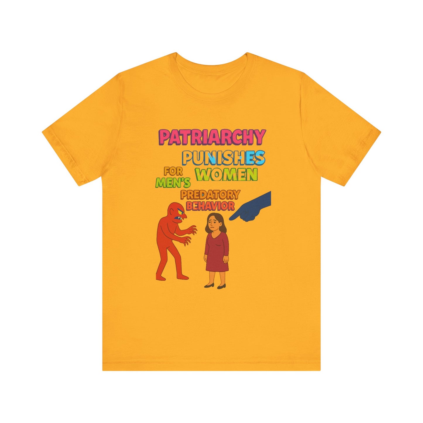 Patriarchy Punishes Women for Men's Predatory Behavior Unisex T-Shirt