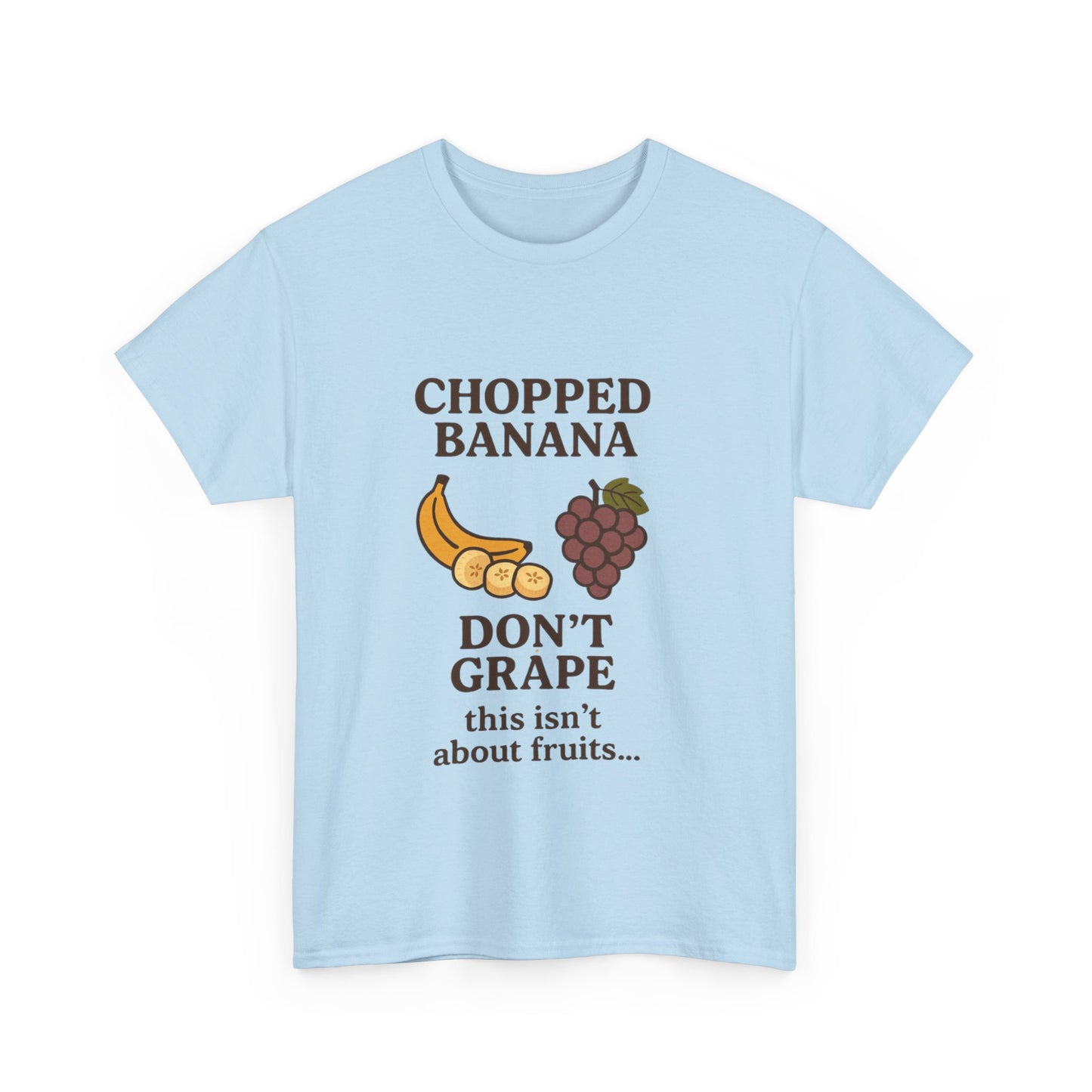 Chopped Banana, Don't Grape Unisex T-Shirt