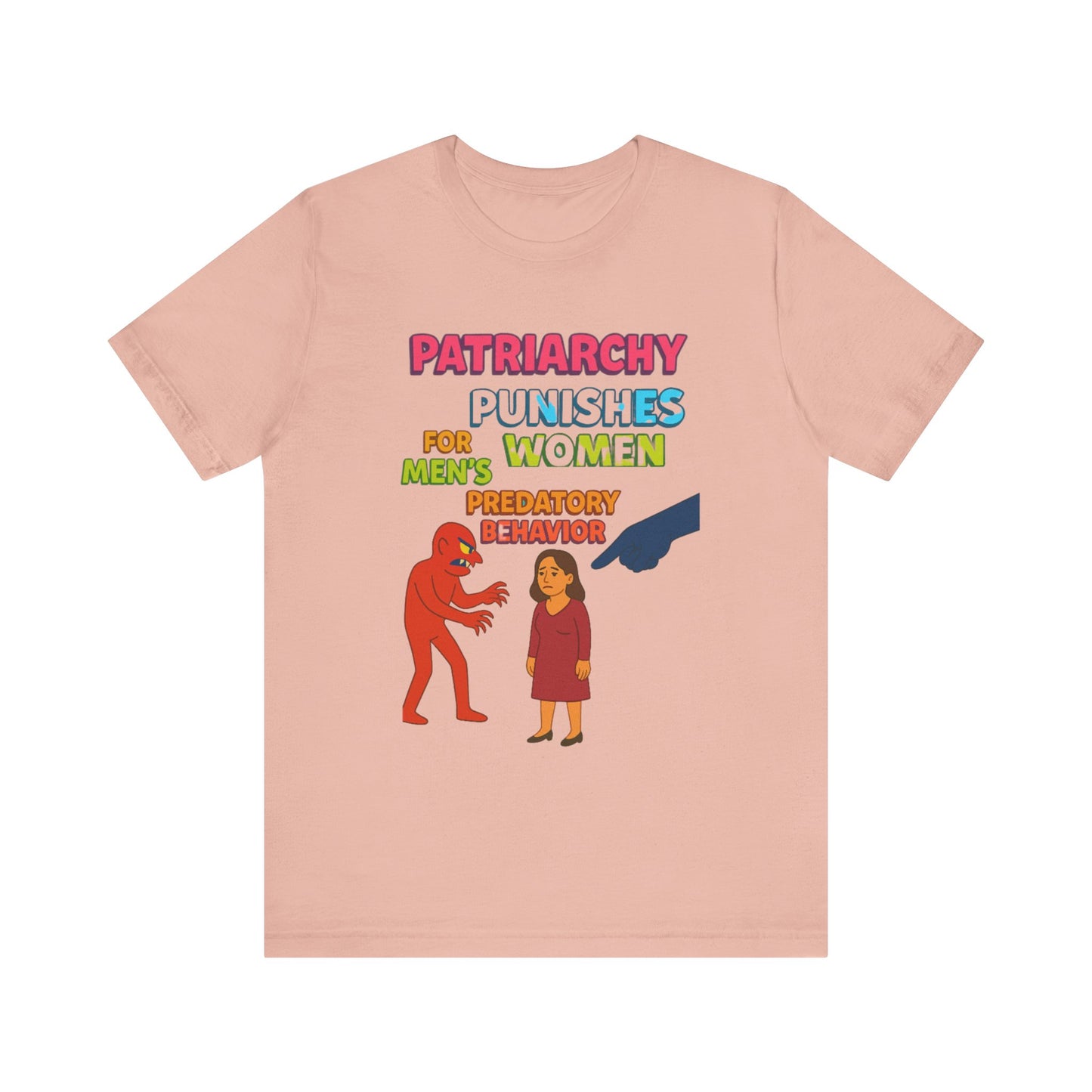 Patriarchy Punishes Women for Men's Predatory Behavior Unisex T-Shirt
