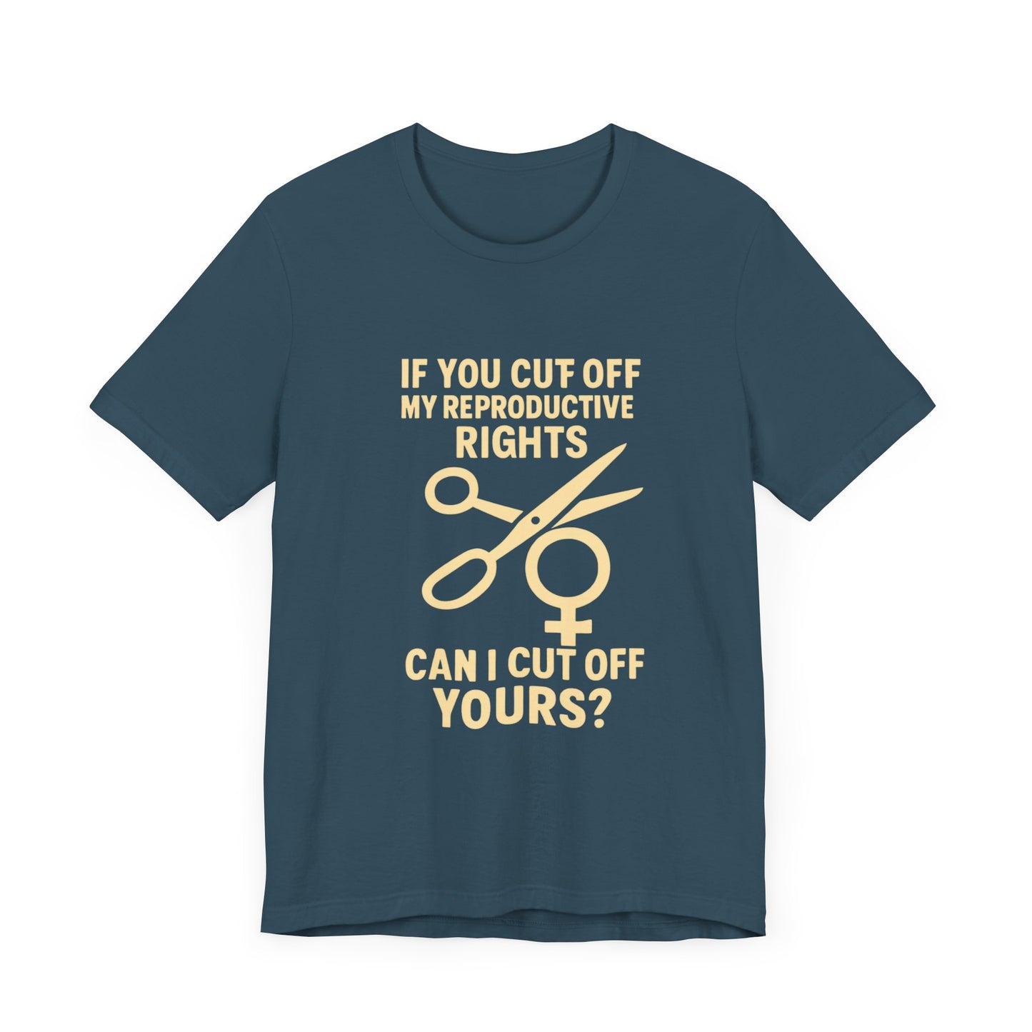 If You Cut Off My Reproductive Rights, Can I Cut Off Yours?