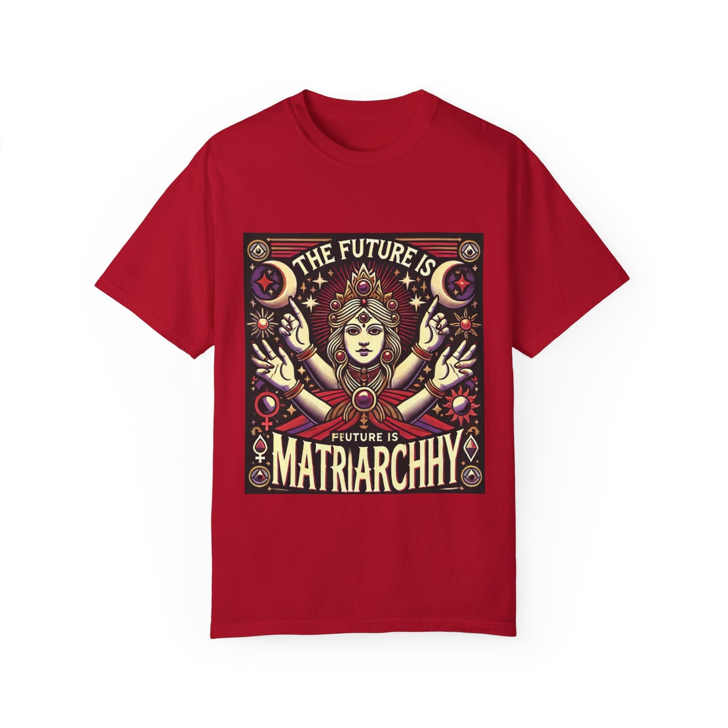 The Future Is Matriarchy Unisex T-shirt