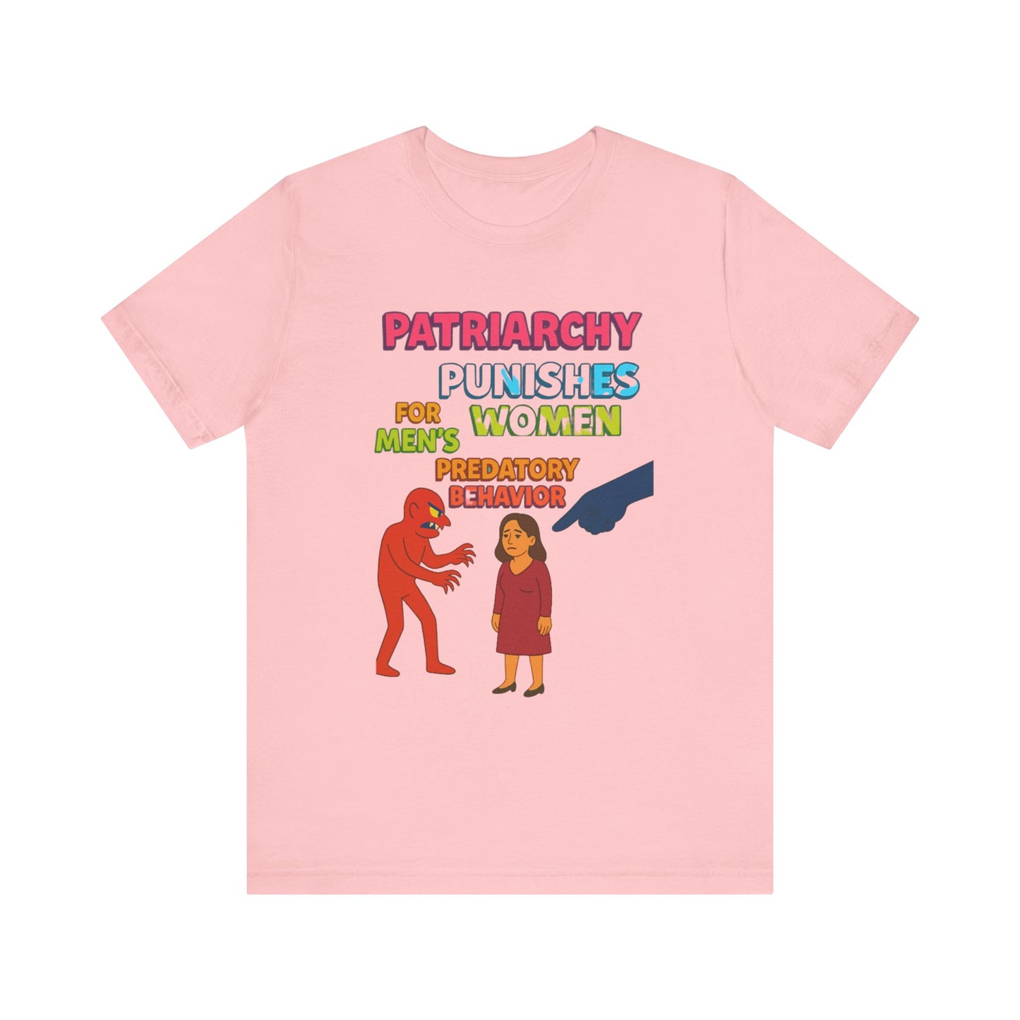 Patriarchy Punishes Women for Men's Predatory Behavior Unisex T-Shirt