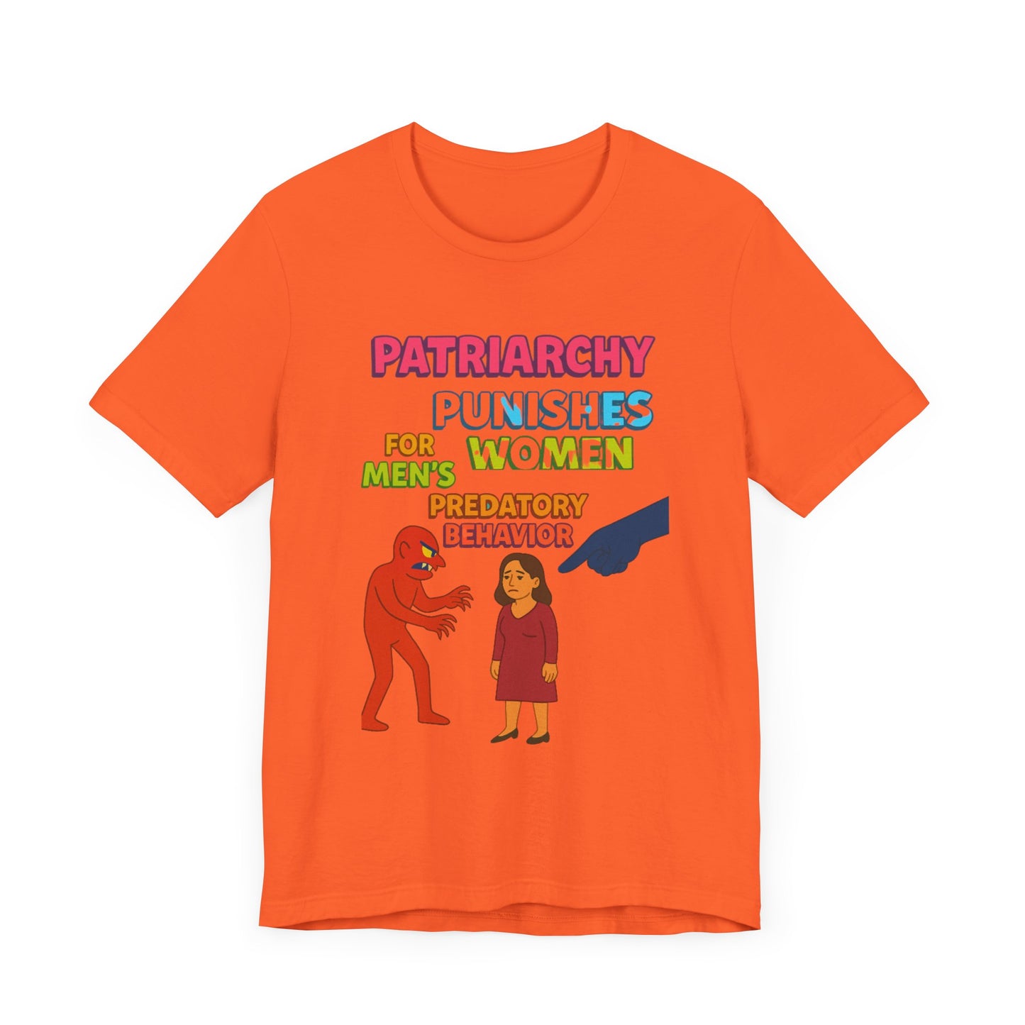 Patriarchy Punishes Women for Men's Predatory Behavior Unisex T-Shirt