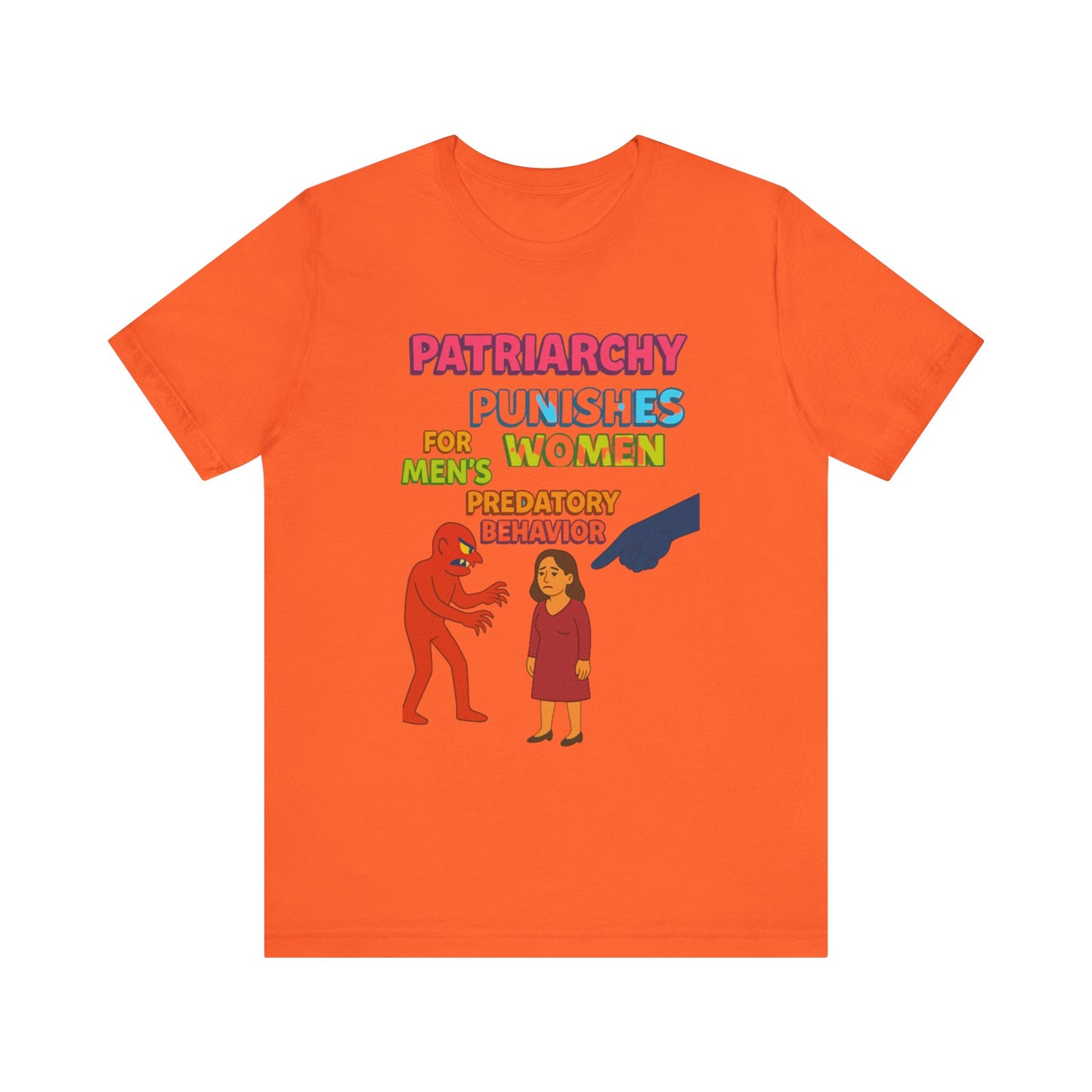 Patriarchy Punishes Women for Men's Predatory Behavior Unisex T-Shirt